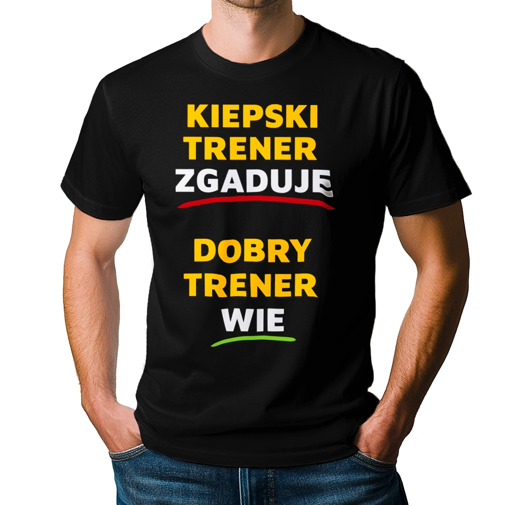 Dobry Trener Wie A Nie Zgaduje - Męska Koszulka Czarna