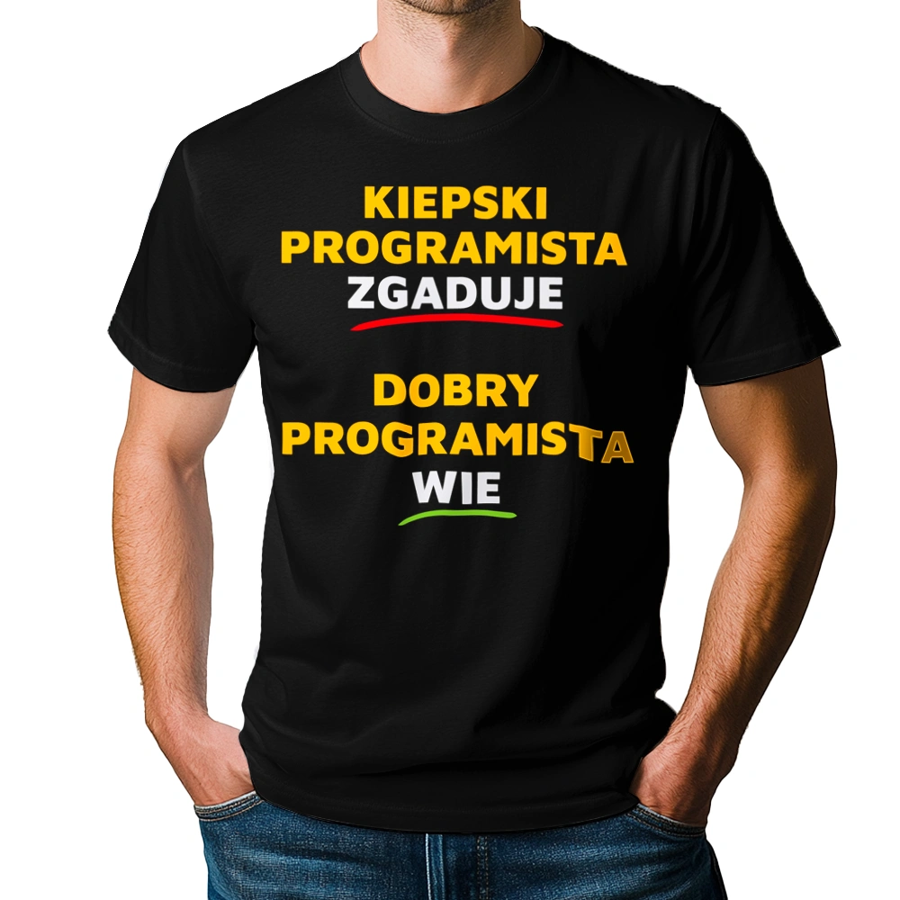 Dobry Programista Wie A Nie Zgaduje - Męska Koszulka Czarna