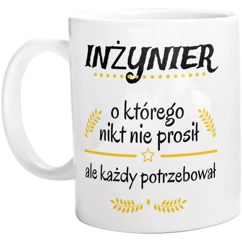 Inżynier Którego Każdy Potrzebował - Kubek Biały