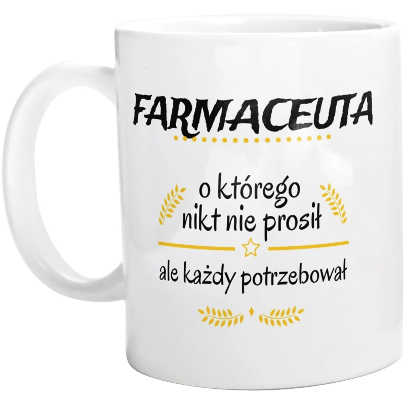 Farmaceuta Którego Każdy Potrzebował - Kubek Biały