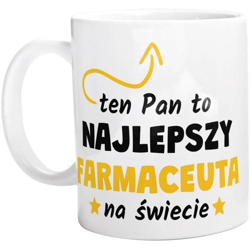 Ten Pan To Najlepszy Farmaceuta Na Świecie - Kubek Biały