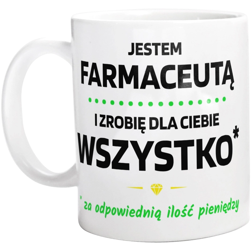 Ten Farmaceuta Zrobi Dla Ciebie Wszystko - Kubek Biały