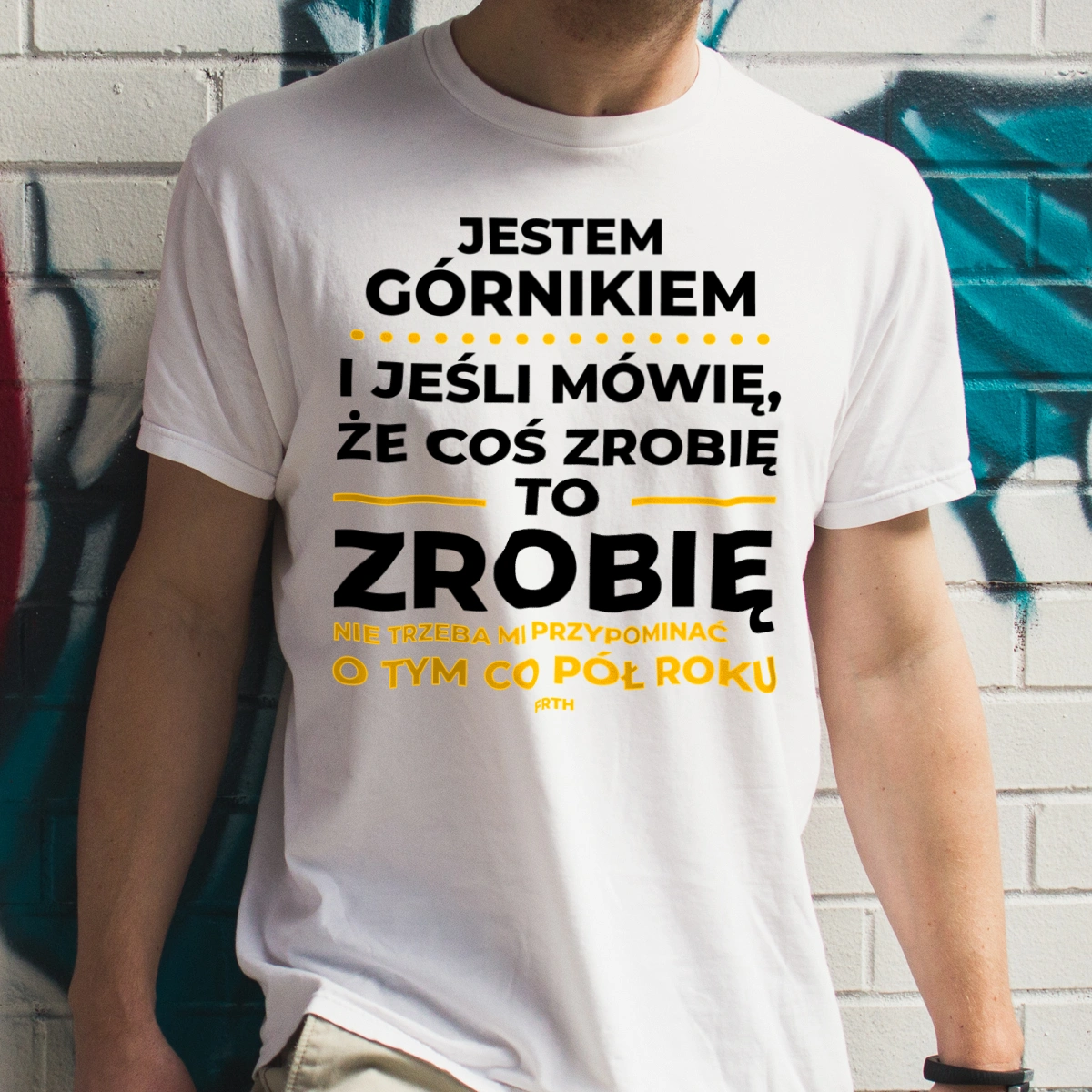 Jeśli Górnik Mówi Że Zrobi, To Zrobi - Męska Koszulka Biała