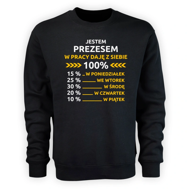 Prezes W Pracy Daje Z Siebie 100%  - Męska Bluza Czarna