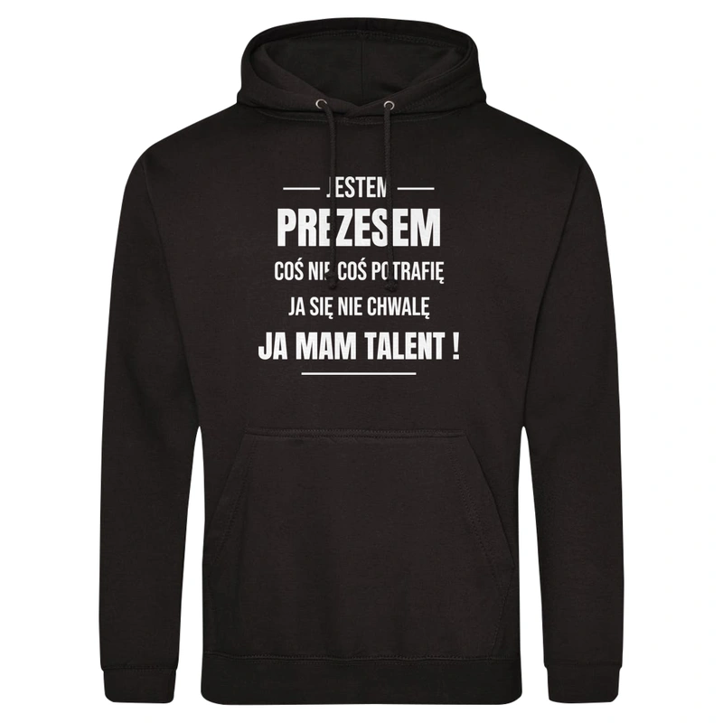 Coś Nie Coś Potrafię Mam Talent Prezes - Męska Bluza z kapturem Czarna