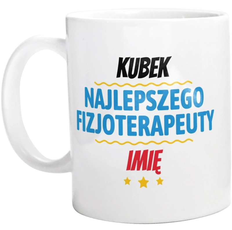 Kubek Najlepszego Fizjoterapeuty Imię Personalizacja - Kubek Biały