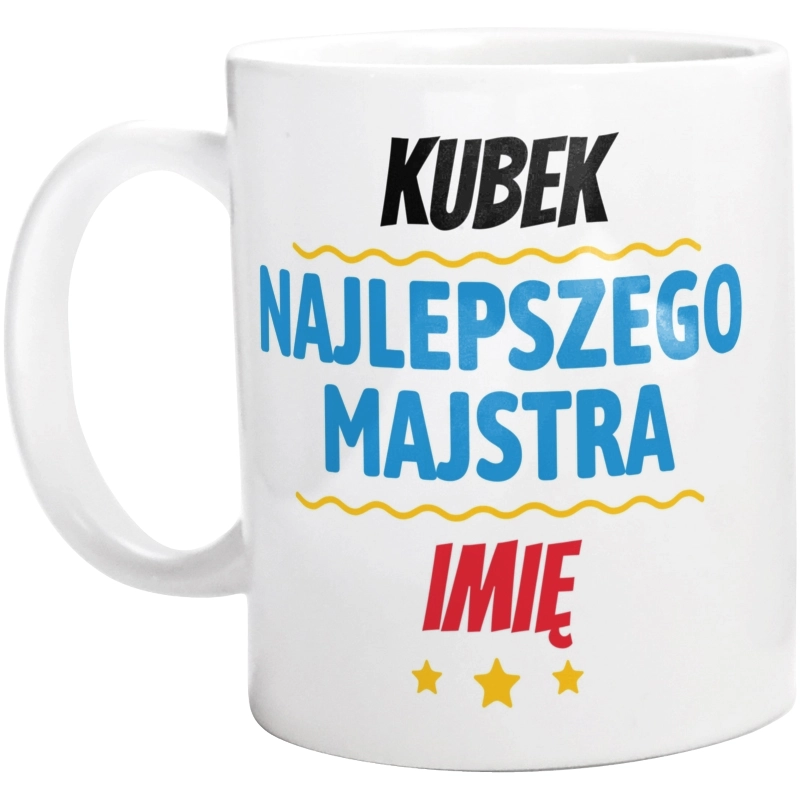 Kubek Najlepszego Majstra Imię Personalizacja - Kubek Biały