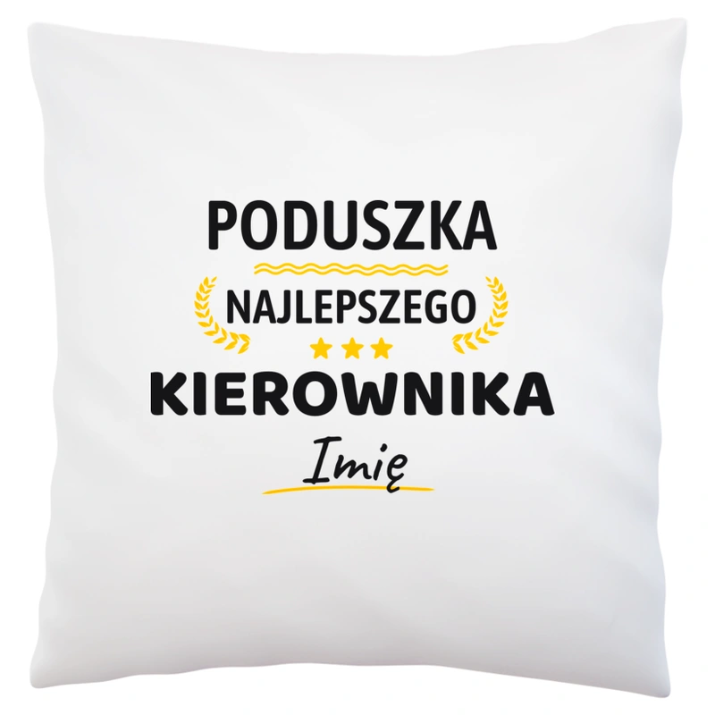 Najlepszego Kierownika Twoje Imię - Poduszka Biała