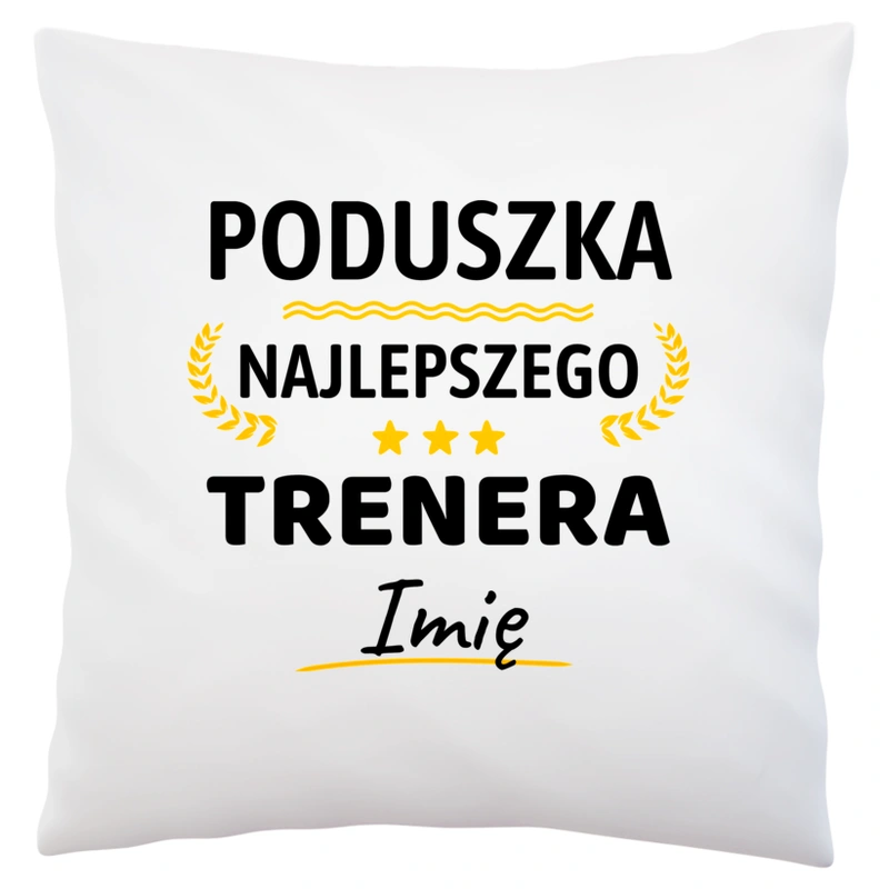 Najlepszego Trenera Twoje Imię - Poduszka Biała