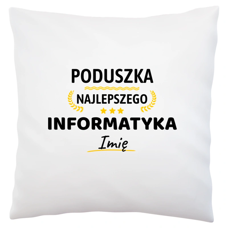 {Modelskind.name_Short} Najlepszego Informatyka Twoje Imię - Poduszka Biała