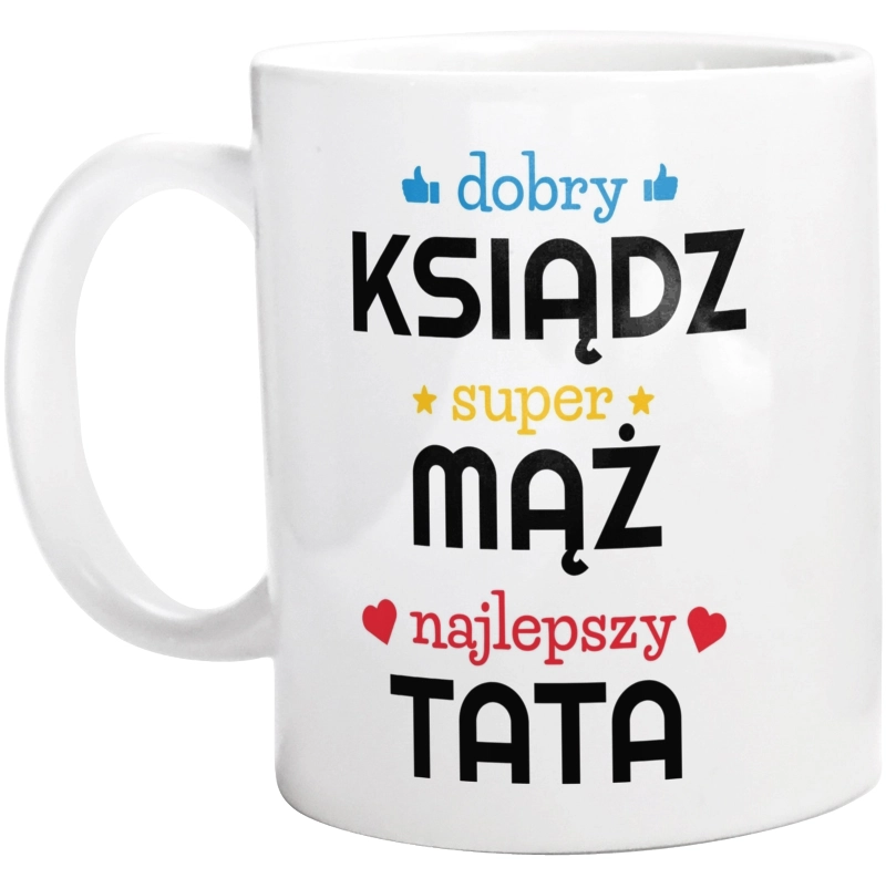 Dobry Ksiądz Super Mąż Najlepszy Tata - Kubek Biały