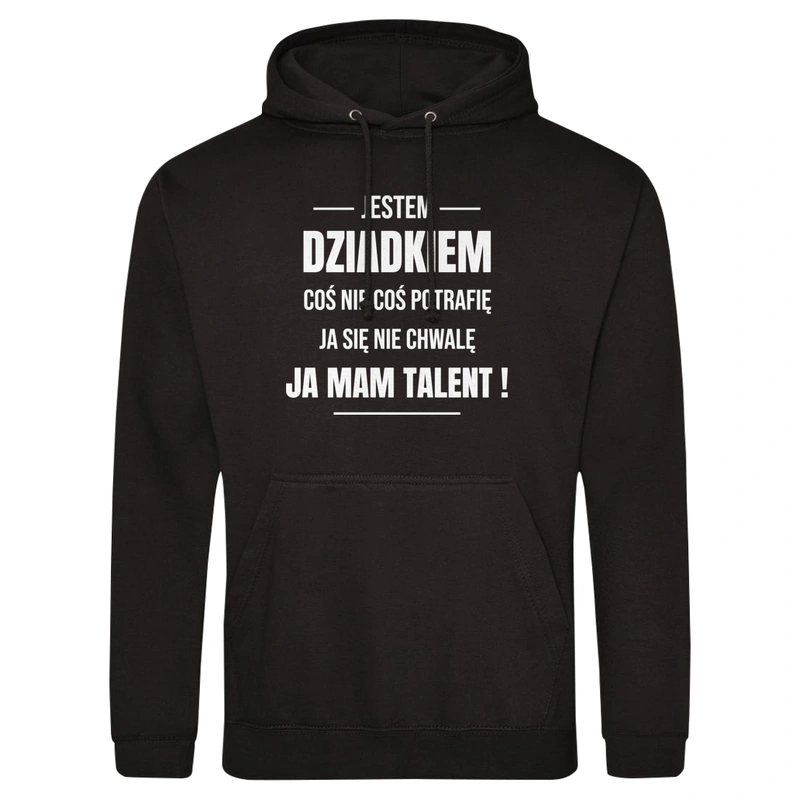 Coś Nie Coś Potrafię Mam Talent Dziadek - Męska Bluza z kapturem Czarna