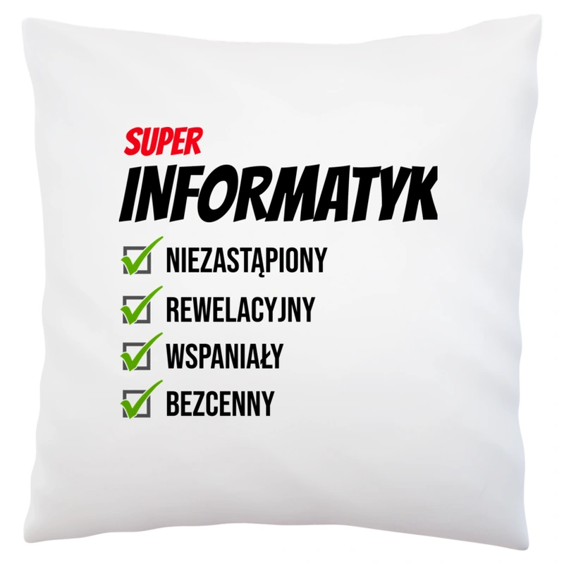 Super Informatyk Niezastąpiony - Poduszka Biała