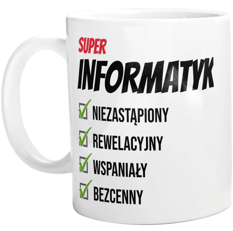 Super Informatyk Niezastąpiony - Kubek Biały