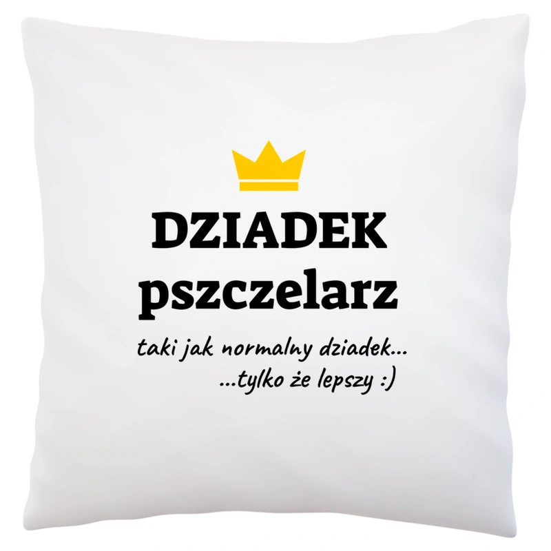 Dziadek Pszczelarz Lepszy - Poduszka Biała