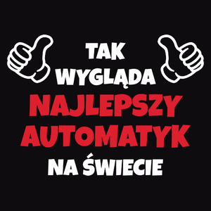 Tak Wygląda Najlepszy Automatyk Na Świecie - Męska Koszulka Czarna