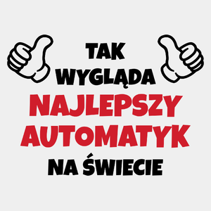 Tak Wygląda Najlepszy Automatyk Na Świecie - Męska Koszulka Biała