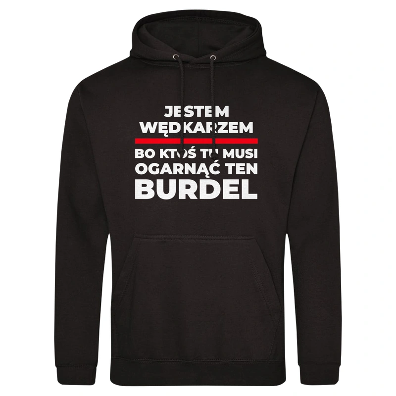 Jestem Wędkarzem - Bo Ktoś Tu Musi Ogarnąć Ten Burdel - Męska Bluza z kapturem Czarna