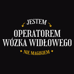 Jestem Operatorem Wózka Widłowego Nie Magikiem - Męska Bluza z kapturem Czarna