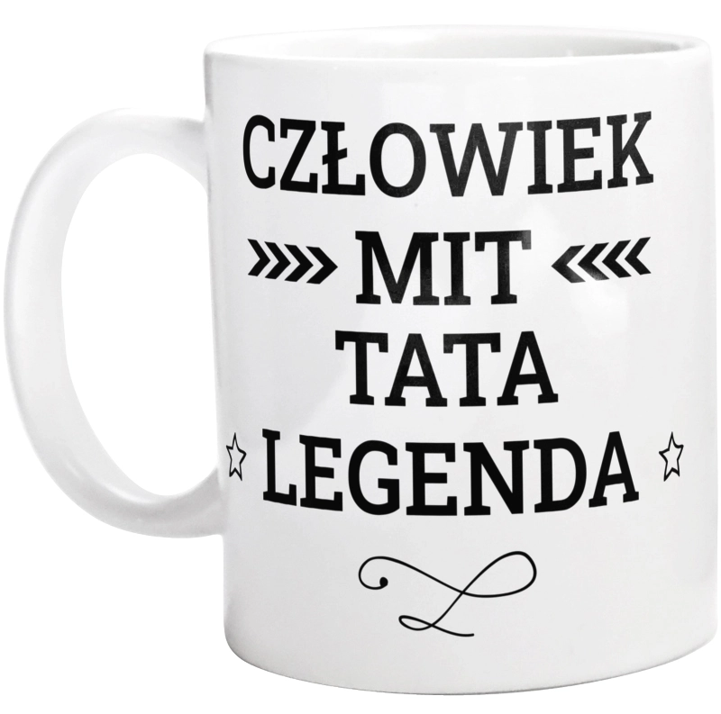 Tata Mit Legenda Człowiek - Kubek Biały