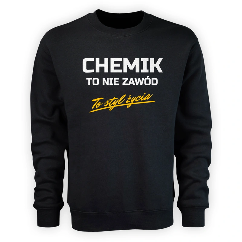 Chemik To Nie Zawód - To Styl Życia - Męska Bluza Czarna