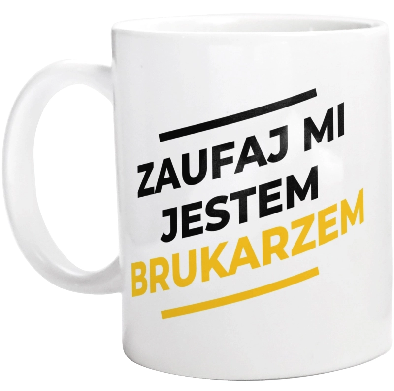 Zaufaj Mi Jestem Brukarzem - Kubek Biały