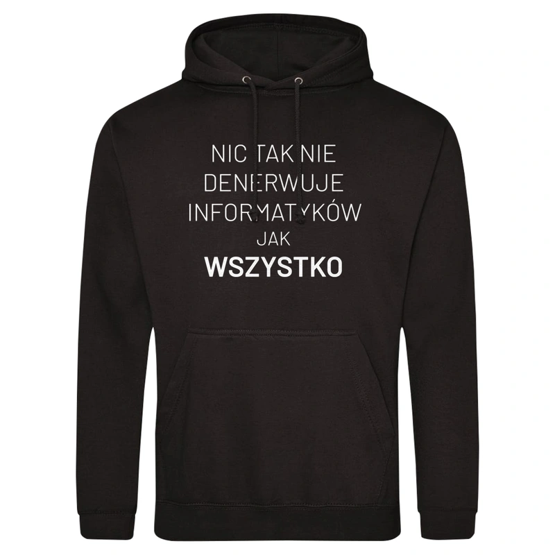 Nic Tak Nie Denerwuje Informatyków Jak Wszystko - Męska Bluza z kapturem Czarna