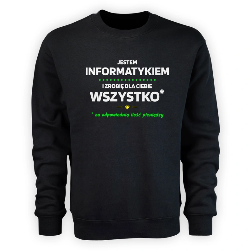 Ten Informatyk Zrobi Dla Ciebie Wszystko - Męska Bluza Czarna