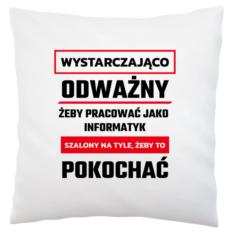 Odważny Szalony Informatyk - Poduszka Biała