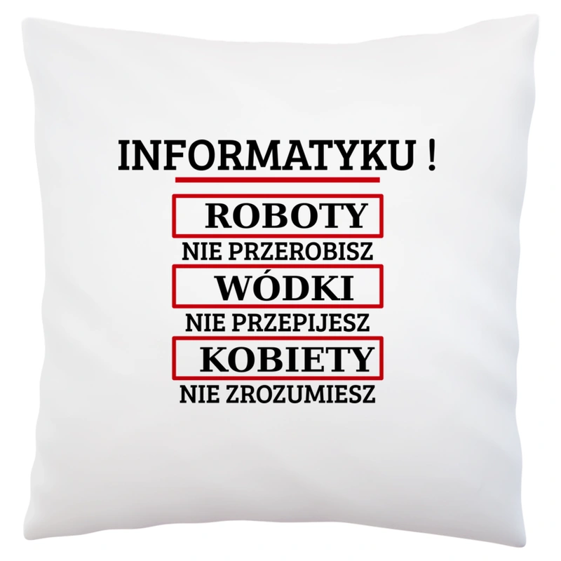 Informatyku! Roboty Nie Przerobisz! - Poduszka Biała