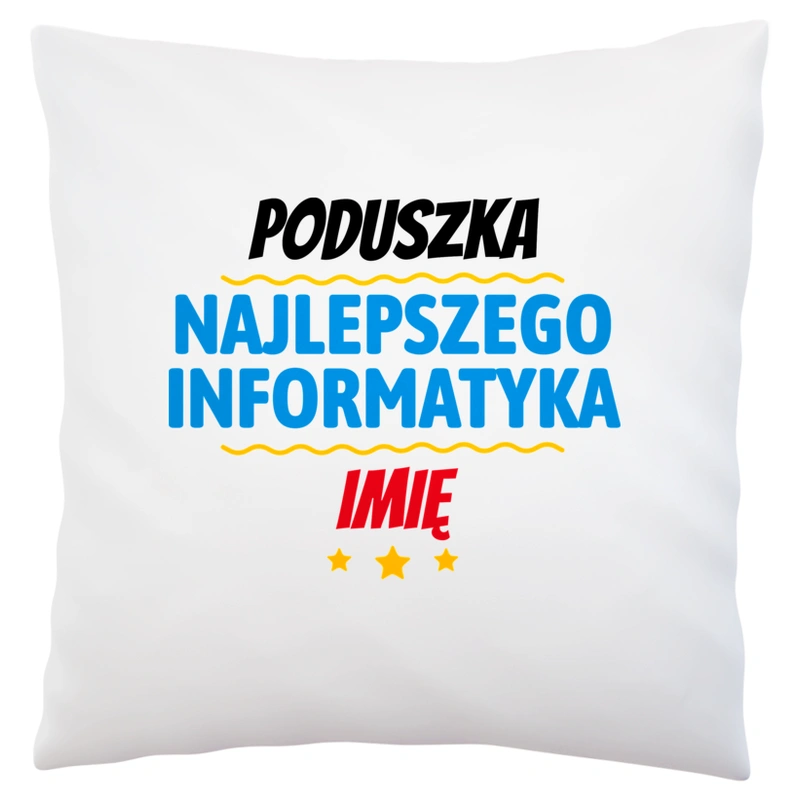 Kubek Najlepszego Informatyka Imię Personalizacja - Poduszka Biała