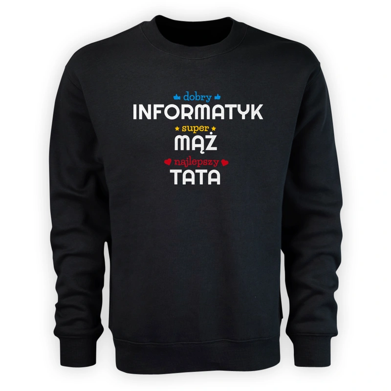 Dobry Informatyk Super Mąż Najlepszy Tata - Męska Bluza Czarna