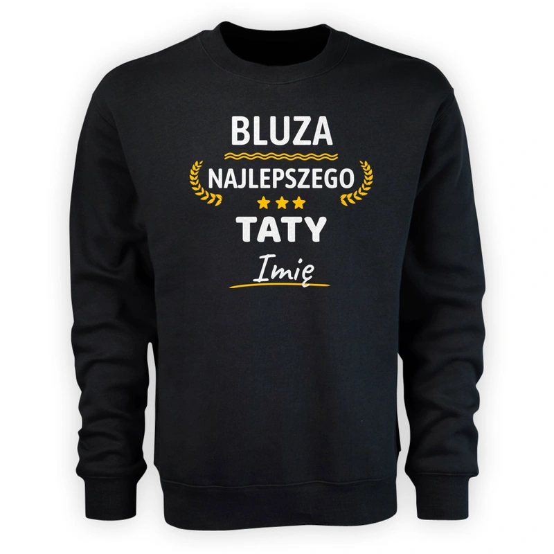 Najlepszego Taty Twoje Imię - Męska Bluza Czarna