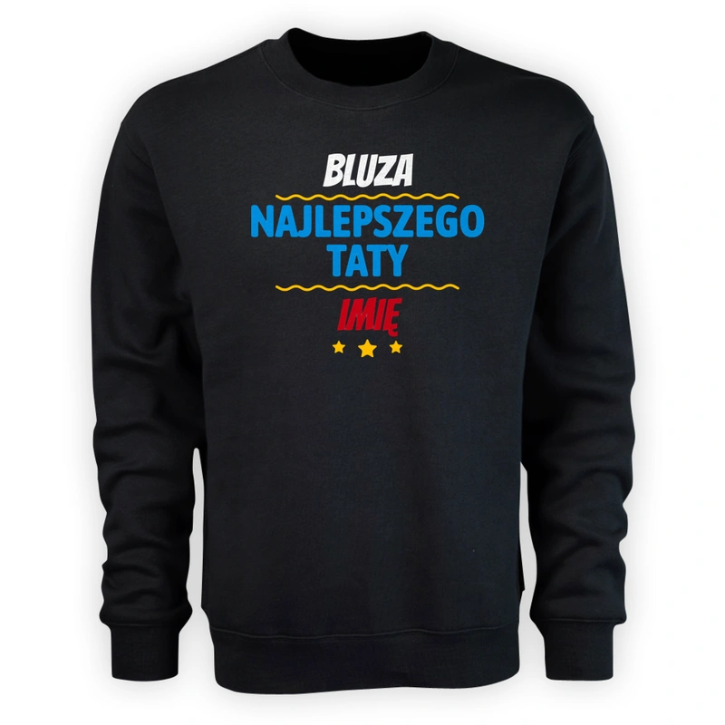 Najlepszego Taty Imię Personalizacja - Męska Bluza Czarna