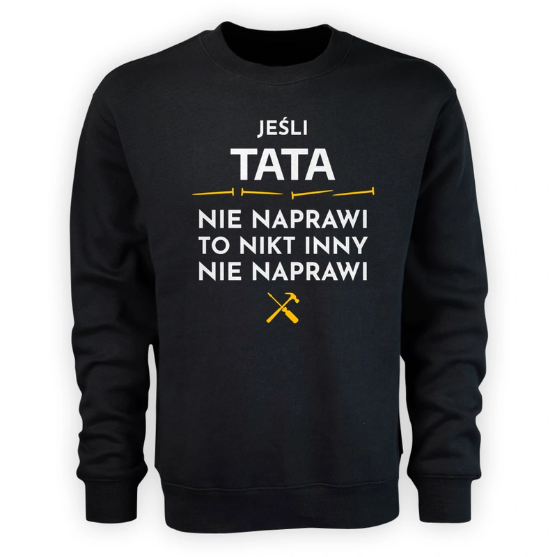 Jeśli Tata Nie Naprawi - Męska Bluza Czarna