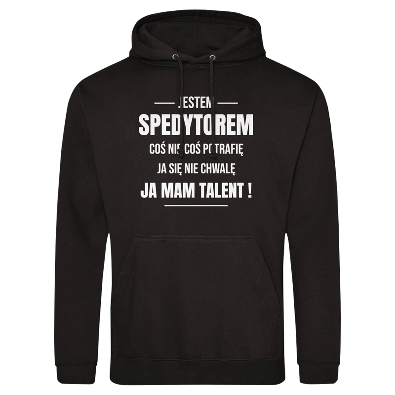 Coś Nie Coś Potrafię Mam Talent Spedytor - Męska Bluza z kapturem Czarna