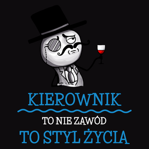 Kierownik To Nie Zawód, To Styl Życia - Męska Bluza Czarna