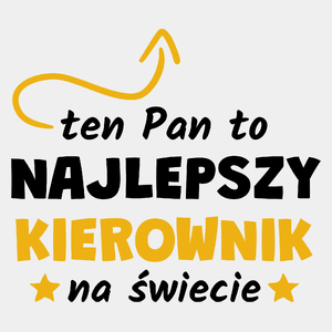 Ten Pan To Najlepszy Kierownik Na Świecie - Męska Koszulka Biała