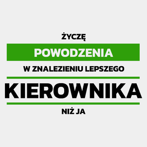 Powodzeniu W Znalezieniu Lepszego Kierownika - Męska Koszulka Biała