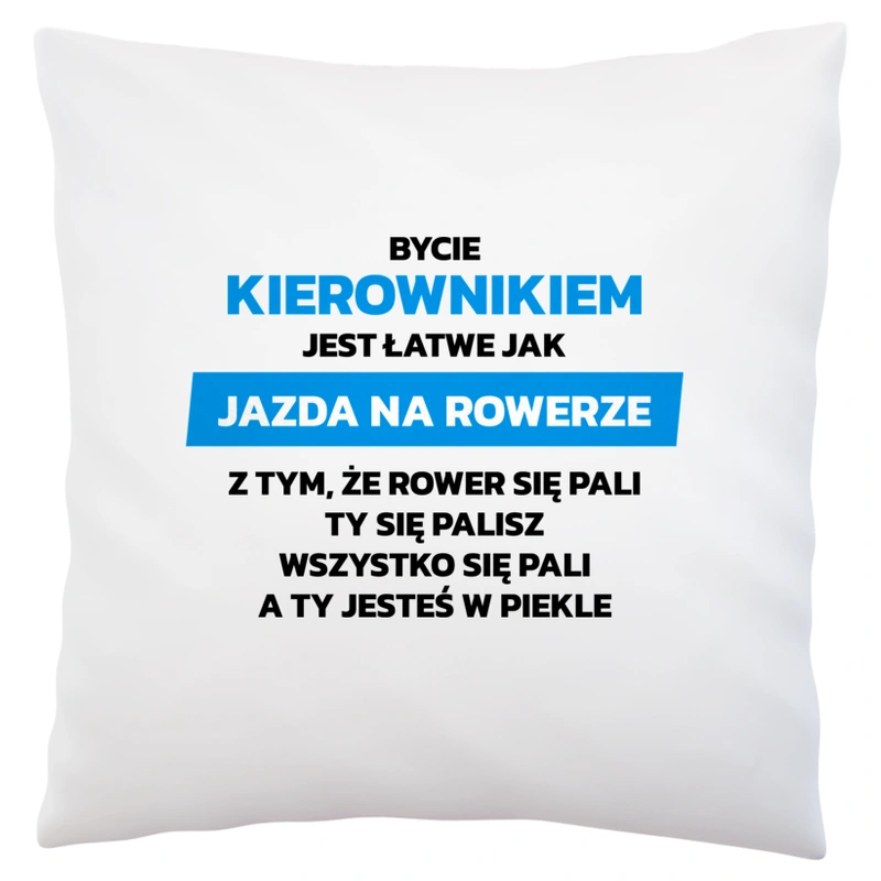 Bycie Kierownikiem Jest Jak Jazda Na Rowerze - Poduszka Biała