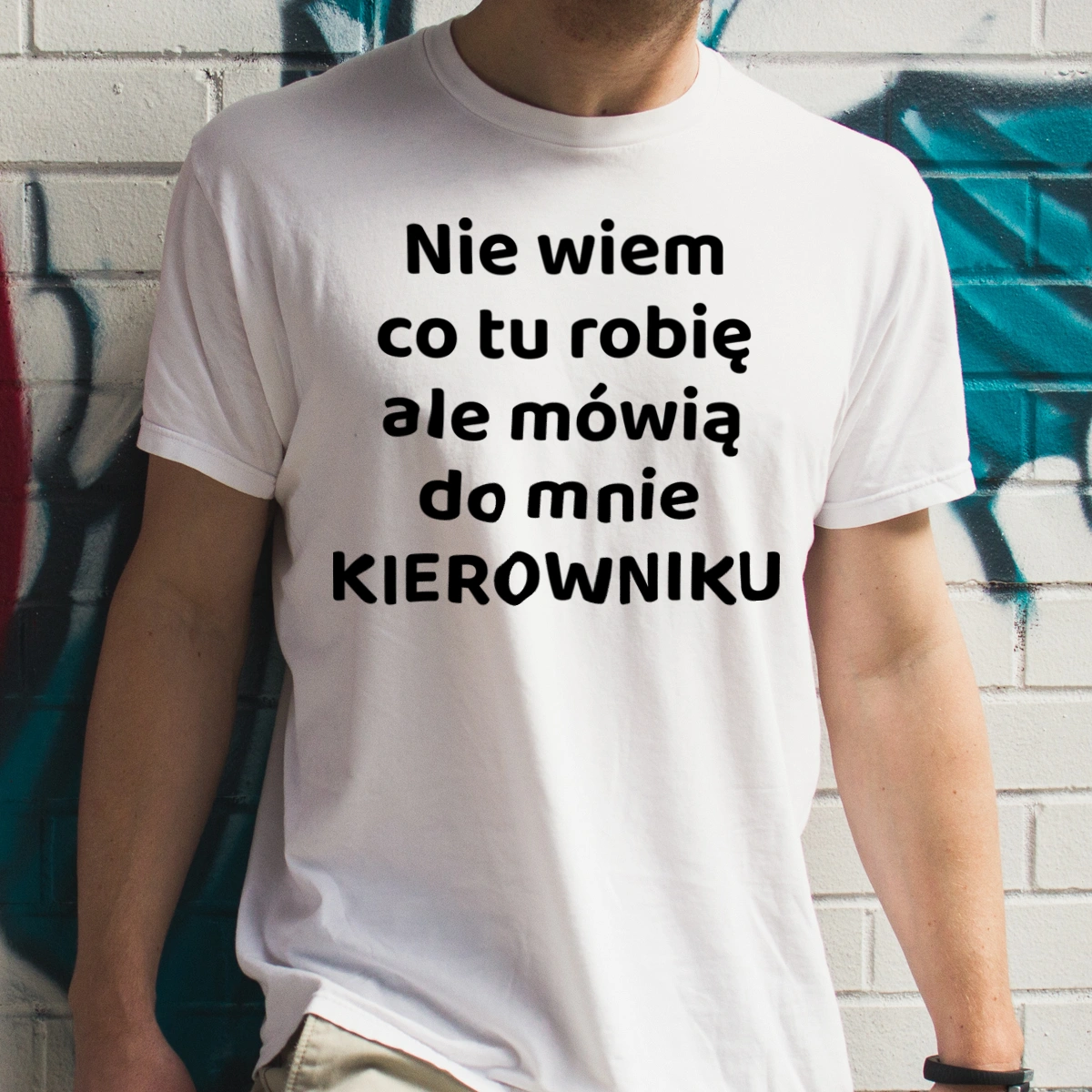 Nie Wiem Co Tu Robię Ale Mówią Do Mnie Kierowniku - Męska Koszulka Biała