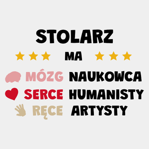 Mózg Serce Ręce Stolarz - Męska Koszulka Biała