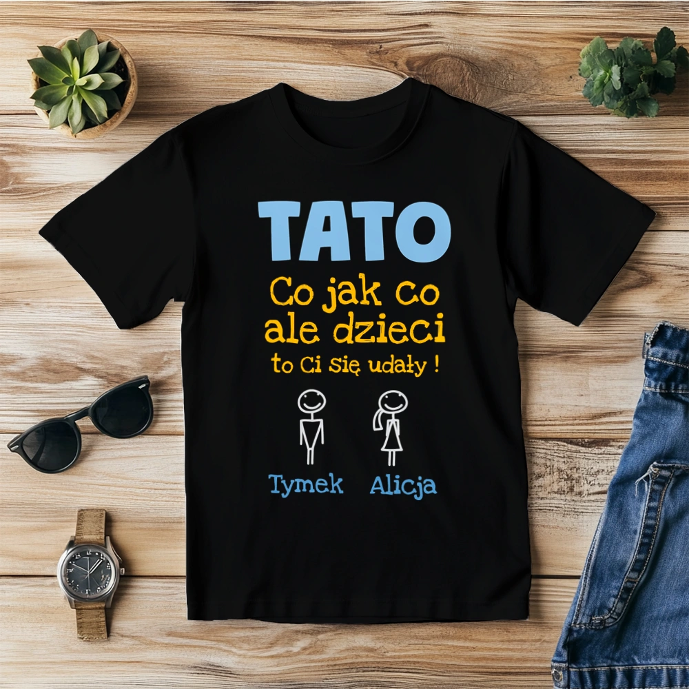 Tato Dzieci Ci Się Udały Personalizacja - Koszulka Czarna