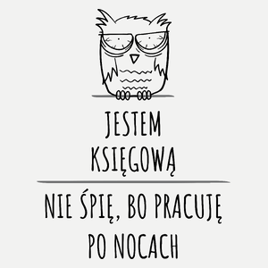 Jestem Księgową Pracuję Po Nocach - Damska Koszulka Biała