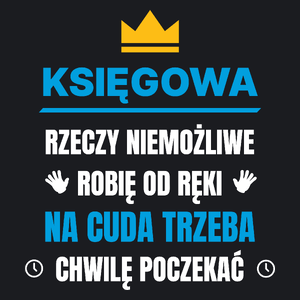 Księgowa Rzeczy Niemożliwe Robię Od Ręki - Damska Koszulka Czarna