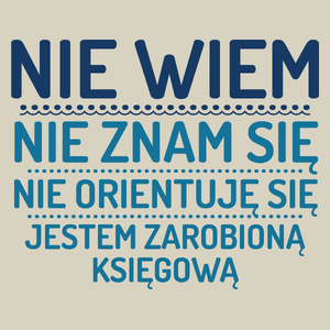 Nie Wiem Nie Znam Się Zarobioną Jestem Księgowa - Torba Na Zakupy Natural