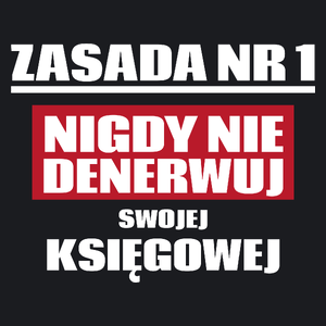 Zasada Nr 1 - Nigdy Nie Denerwuj Swojej Księgowej - Damska Koszulka Czarna