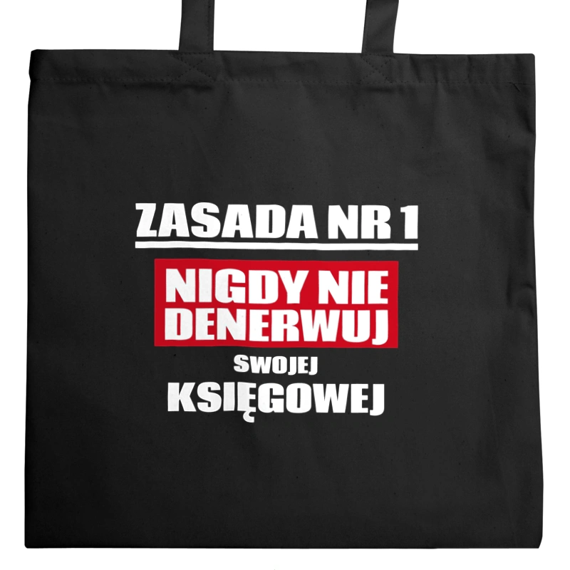 Zasada Nr 1 - Nigdy Nie Denerwuj Swojej Księgowej - Torba Na Zakupy Czarna