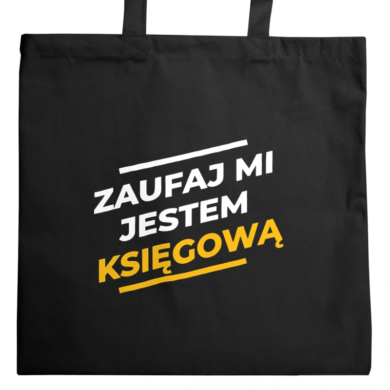 Zaufaj Mi Jestem Księgową - Torba Na Zakupy Czarna