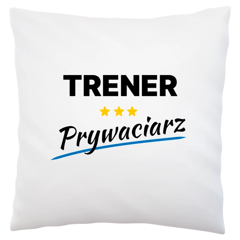 Trener Prywaciarz - Poduszka Biała